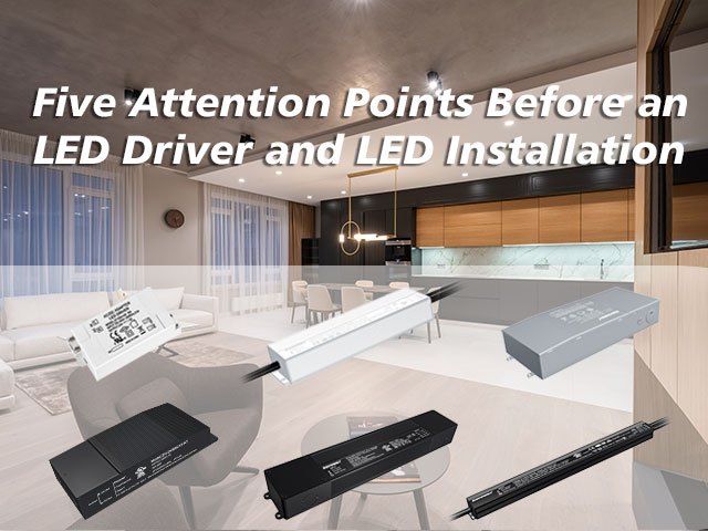 ¿Qué cinco puntos de atención antes de un controlador LED y la instalación de LED?